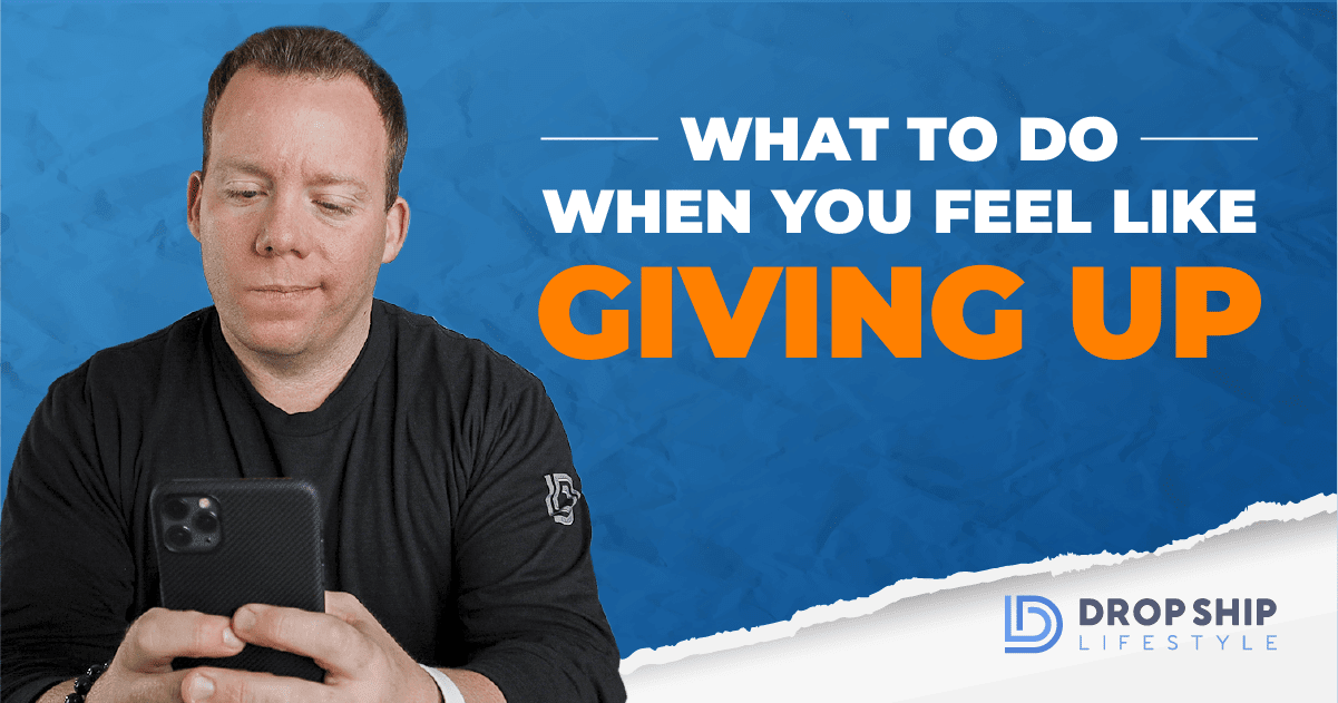 what to do when you feel like giving up
