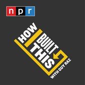 how i built this podcast how i built this podcast