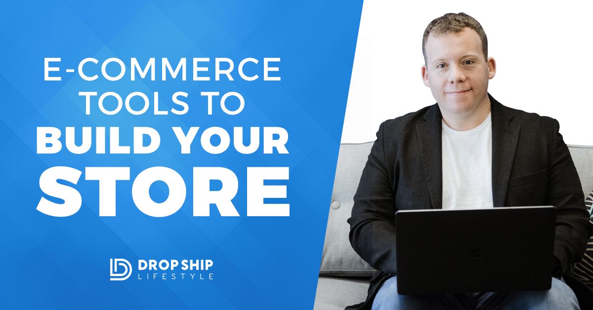 35+ Tools to Help You Build, Launch and Grow Your Store
