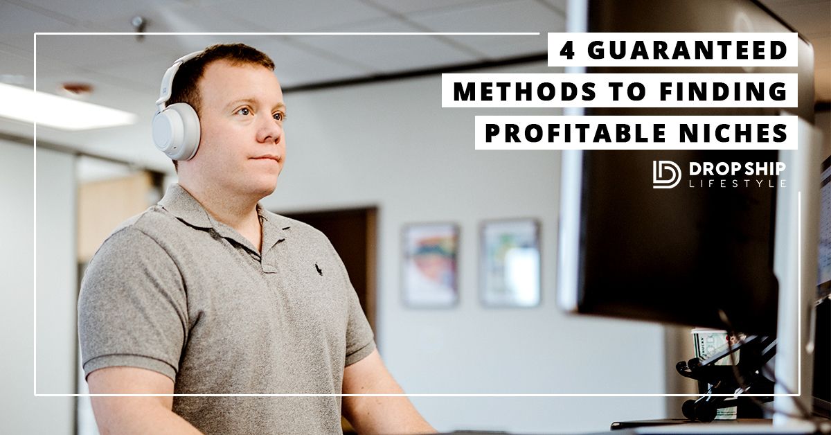 4 Guaranteed Methods To Finding Highly Profitable Niches - 