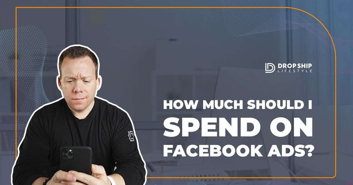 How Much Should I Spend on Facebook Ads? (Max ROI)
