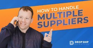 How To Handle Dropshipping From Multiple Sellers