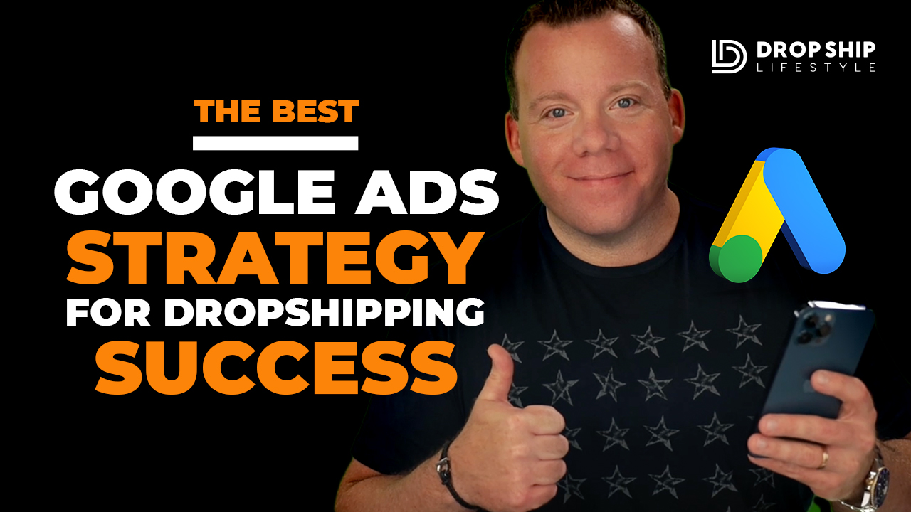 Best-Google-Ads-Strategy-Dropshipping