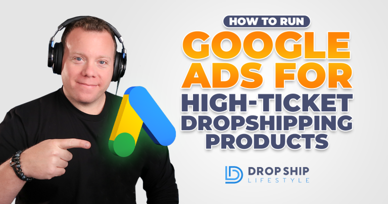 How to Run Google Ads for High-Ticket Dropshipping Products - Blog Cover Image