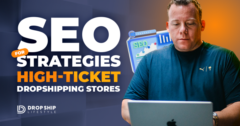 SEO Strategies for High-Ticket Dropshipping Stores - Blog Cover Image