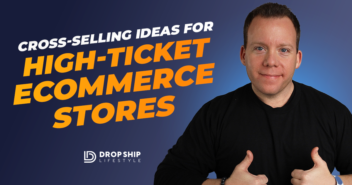 Cross-Selling Ideas for High-Ticket eCommerce Stores - Blog Cover Image