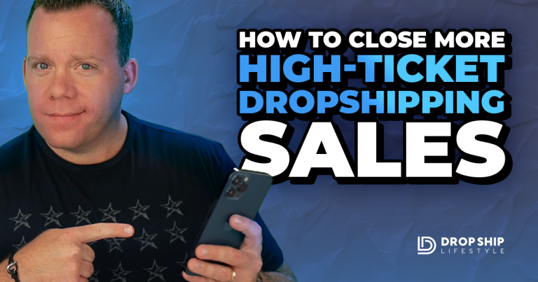 How to Close More High-Ticket Dropshipping Sales - Blog Cover Image