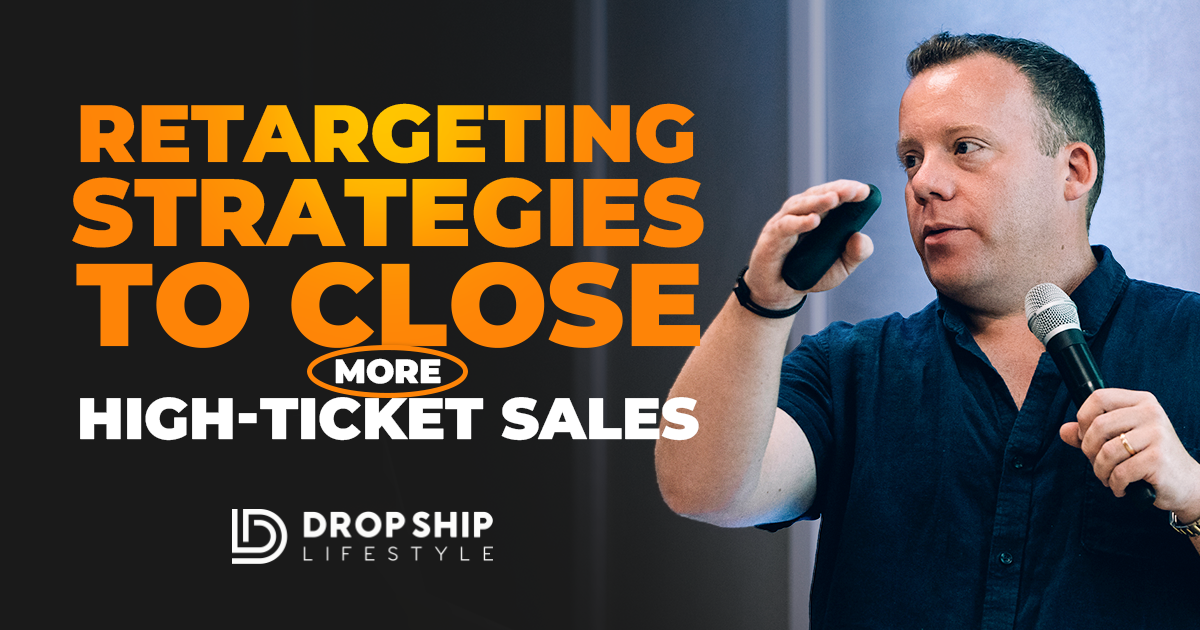 Retargeting Strategies to Close More High-Ticket Sales - Blog Post Cover Image