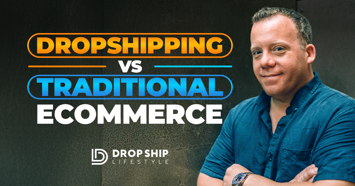 Dropshipping vs Traditional eCommerce - Blog Post Cover Image