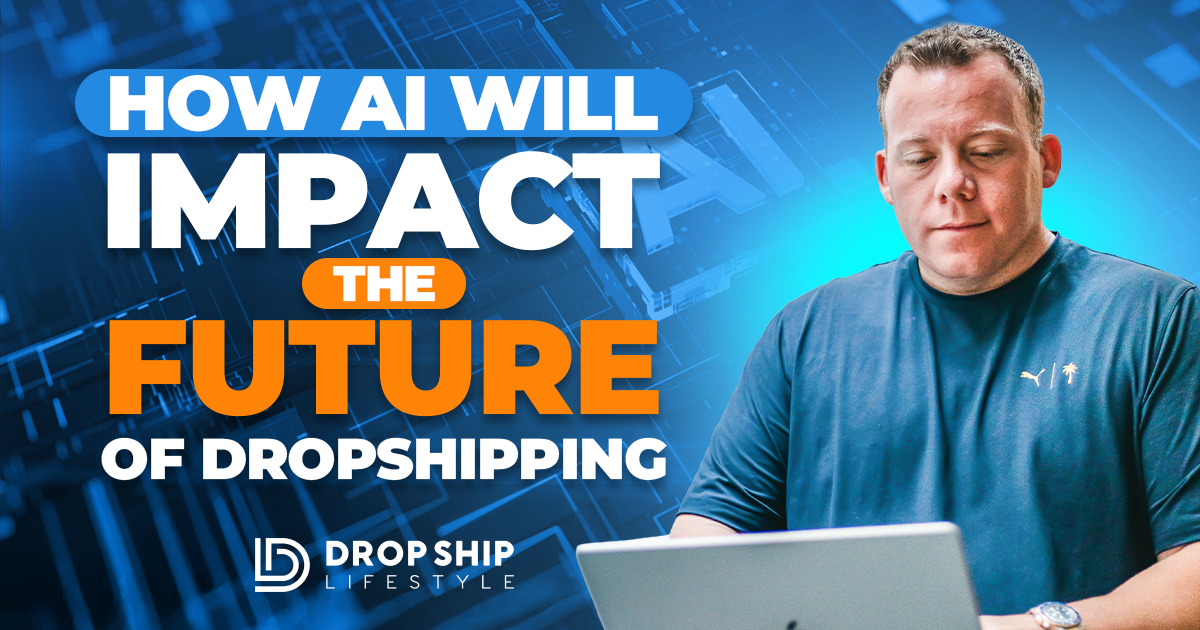 How AI Will Impact the Future of Dropshipping - Blog Cover Image