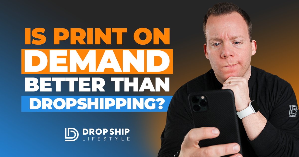Is Print on Demand Better Than Dropshipping? - Blog Cover Image